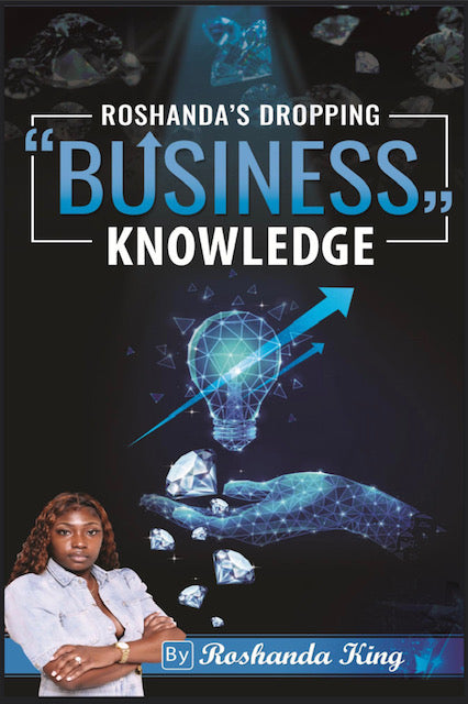 Roshanda's Dropping Business Knowledge (E-Book)